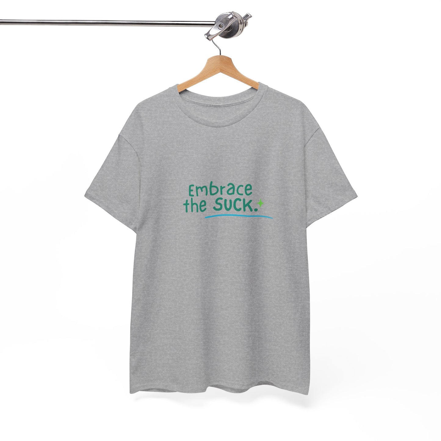 Unisex Heavy Cotton Tee - Embrace the Suck, Casual Tee, Motivational Shirt, Gift for Him/Her, Everyday Wear, Inspirational Apparel