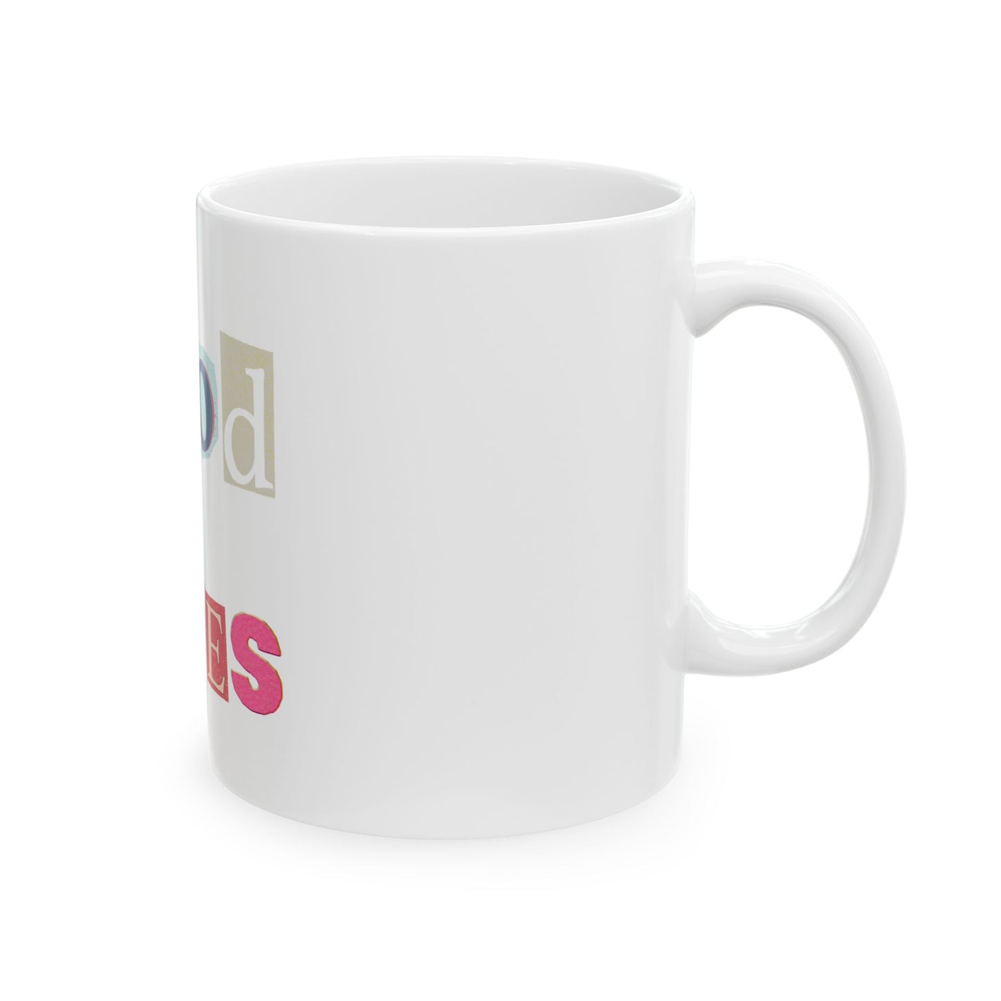 Good Vibes Ceramic Mug - 11oz & 15oz, Colorful Drinkware for Coffee Lovers, Unique Gift for Birthdays, Home Office, or Relaxation