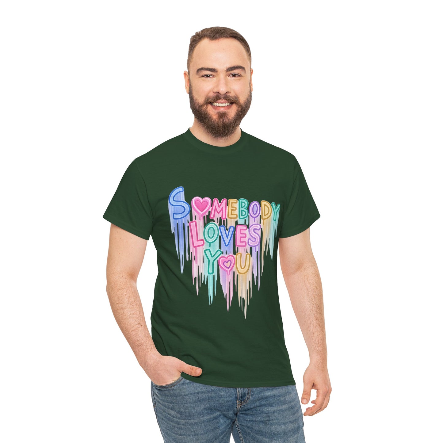 Somebody Loves You T‑Shirt — Colorful Drip Heart Message Tee