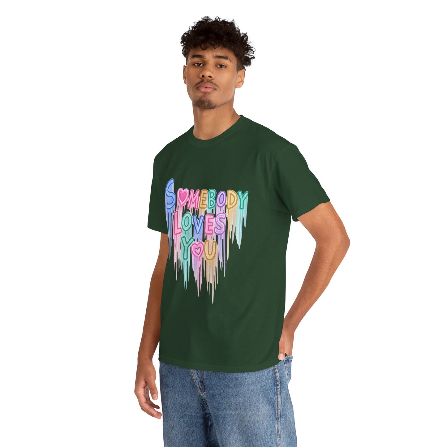 Somebody Loves You T‑Shirt — Colorful Drip Heart Message Tee