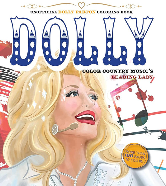 Unofficial Dolly Parton Coloring Book: Color Country Music's Leading Lady - More Than 100 Pages To Color! (Chartwell Coloring Books)