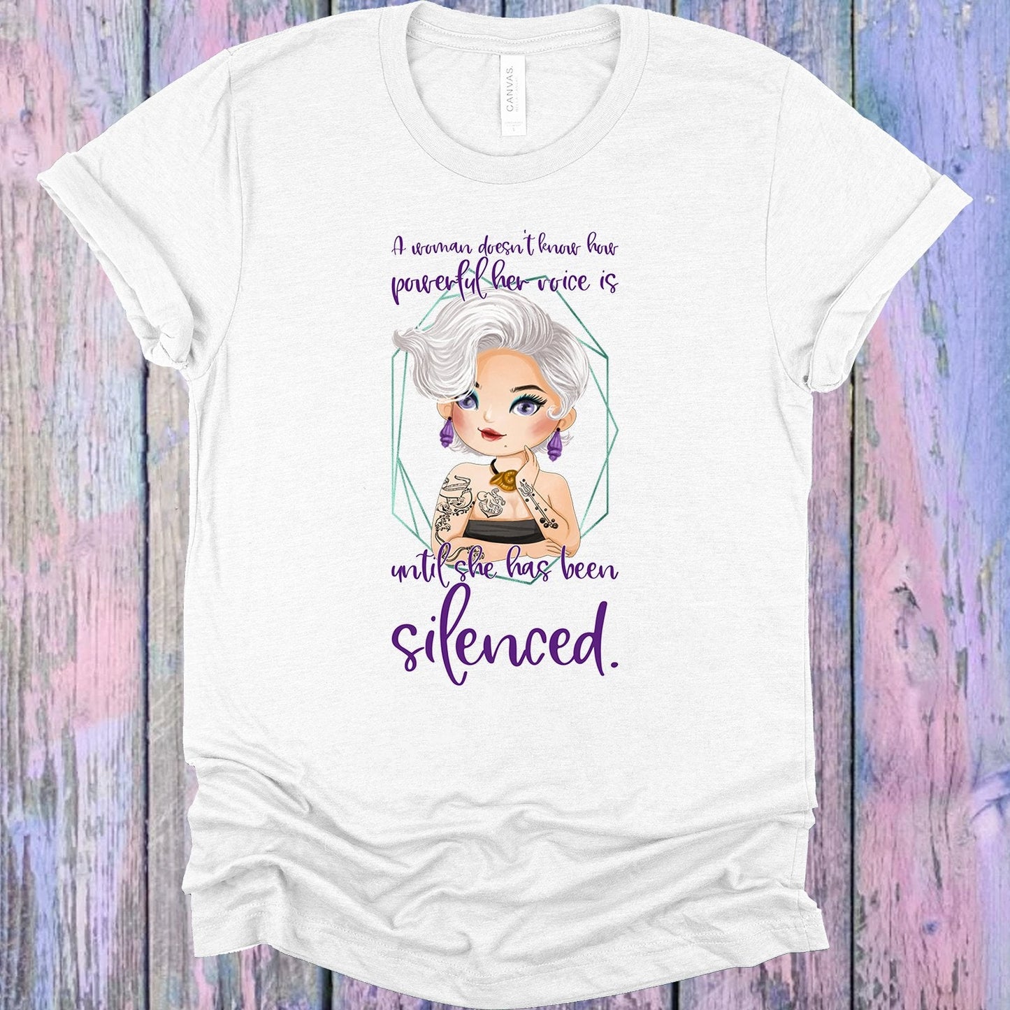 A Woman Doesn't Know How Powerful Her Voice is Until She Has Been Silenced Graphic Tee