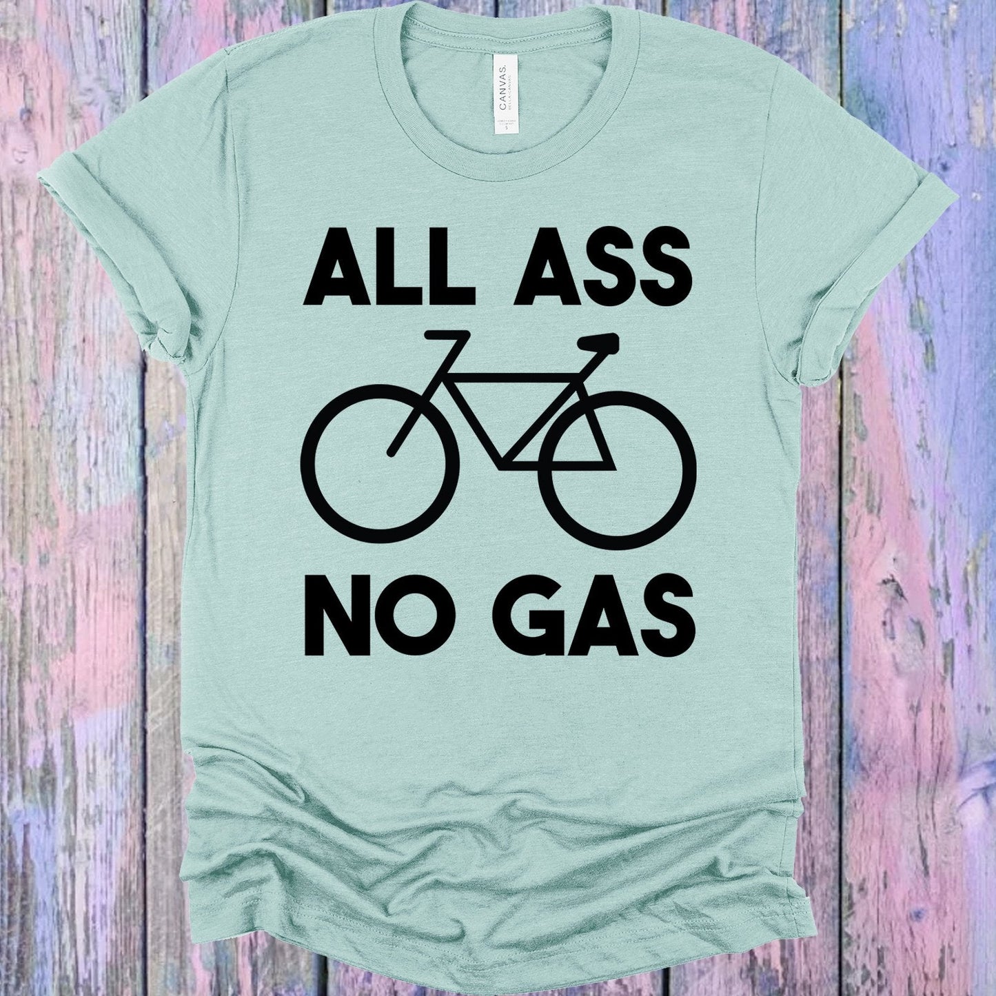 All A** No Gas Graphic Tee