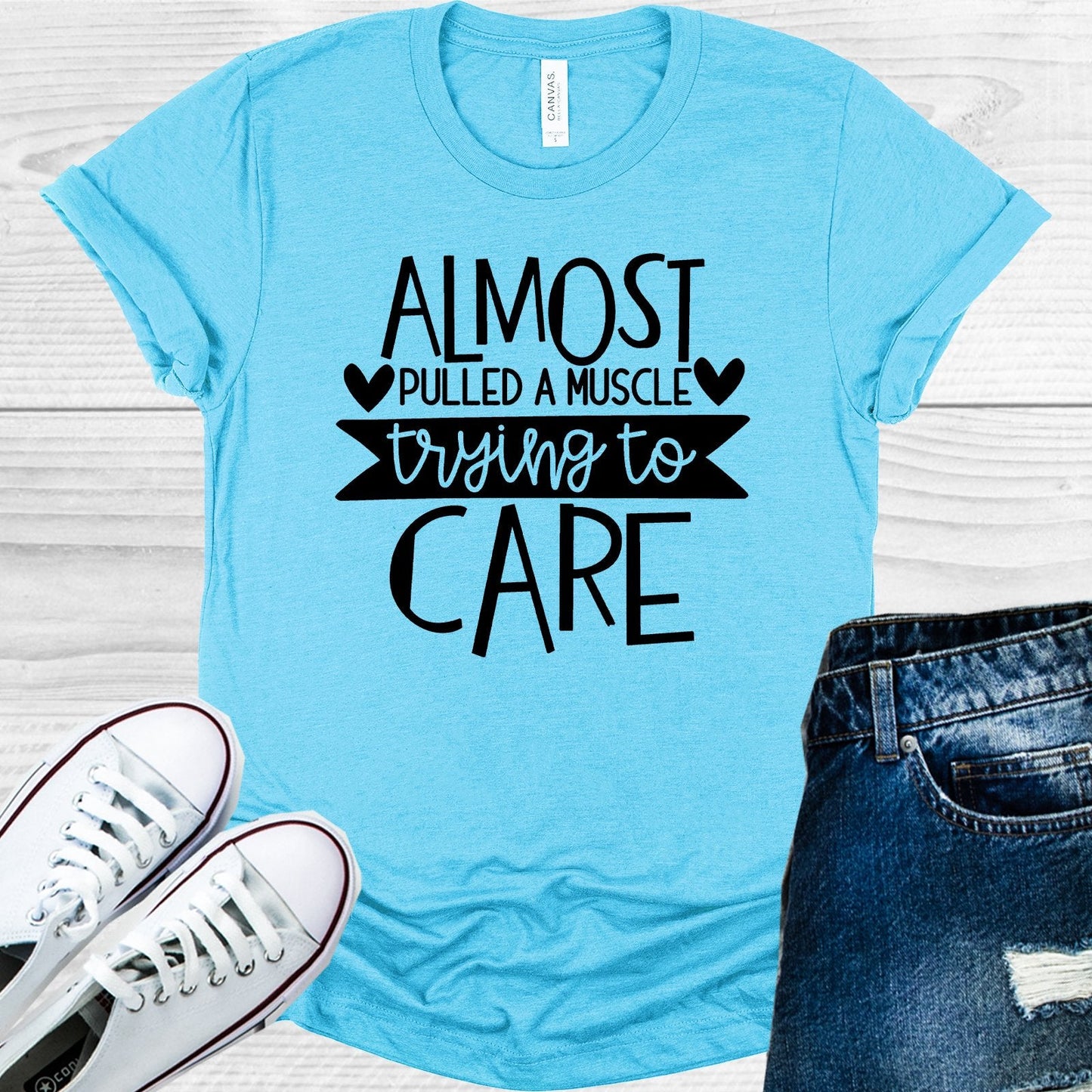 Almost Pulled a Muscle Trying to Care Graphic Tee