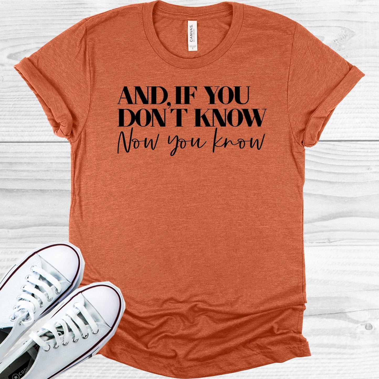 And If You Don't Know Now You Know Graphic Tee