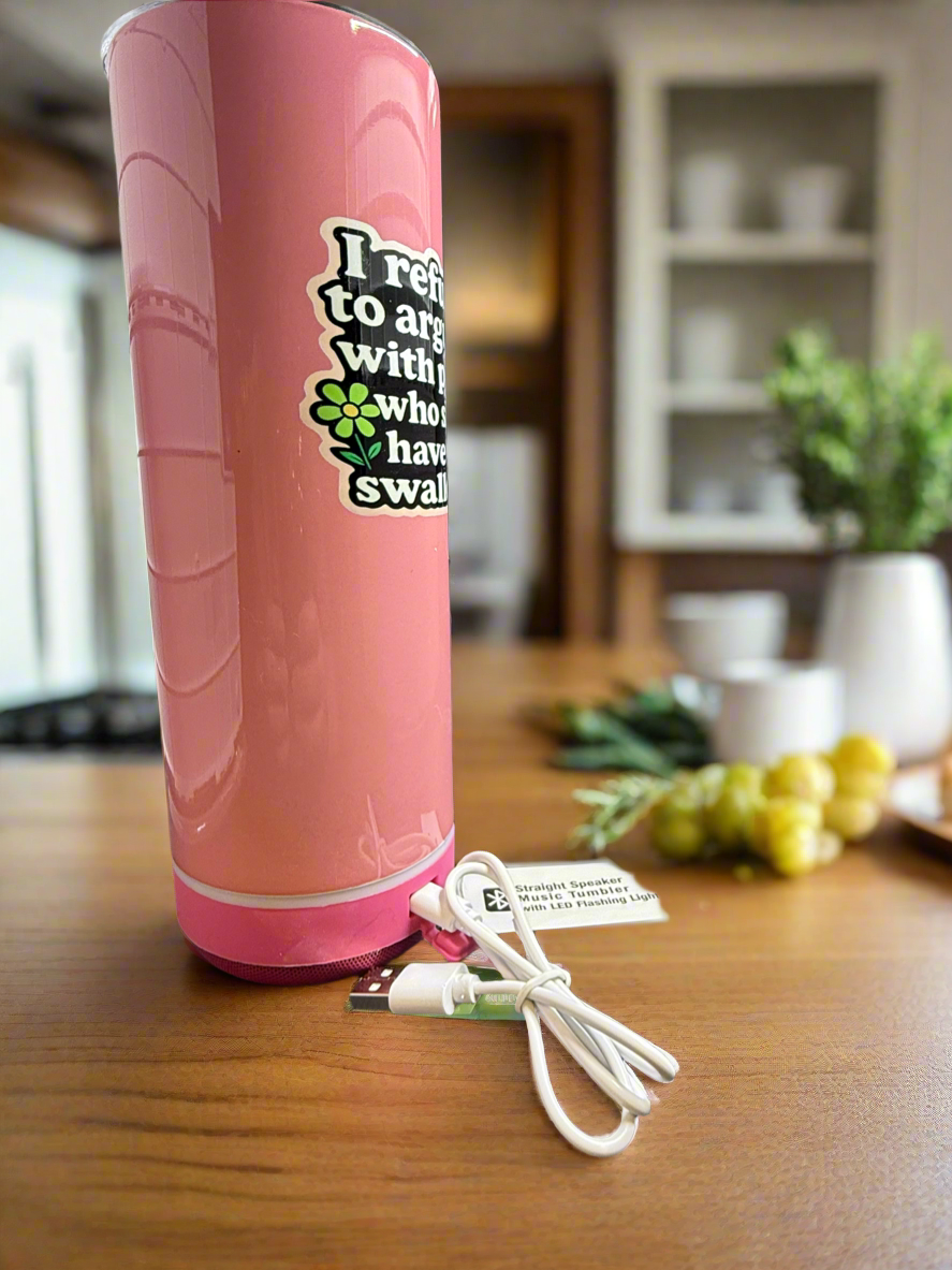 Bluetooth Tumbler | I refuse to argue | 20oz Stainless Steel
