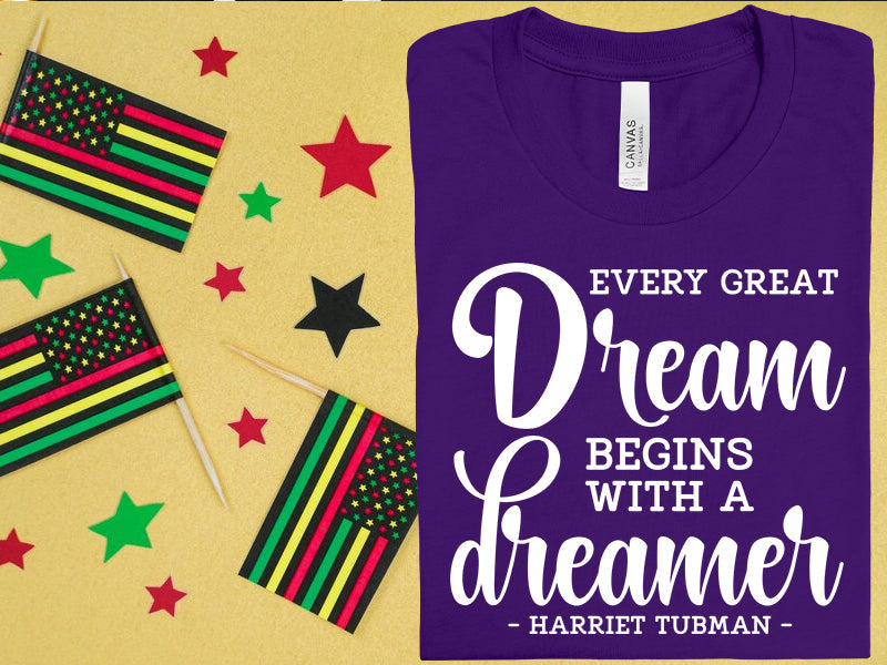 Every Great Dream Begins with a Dreamer Graphic Tee