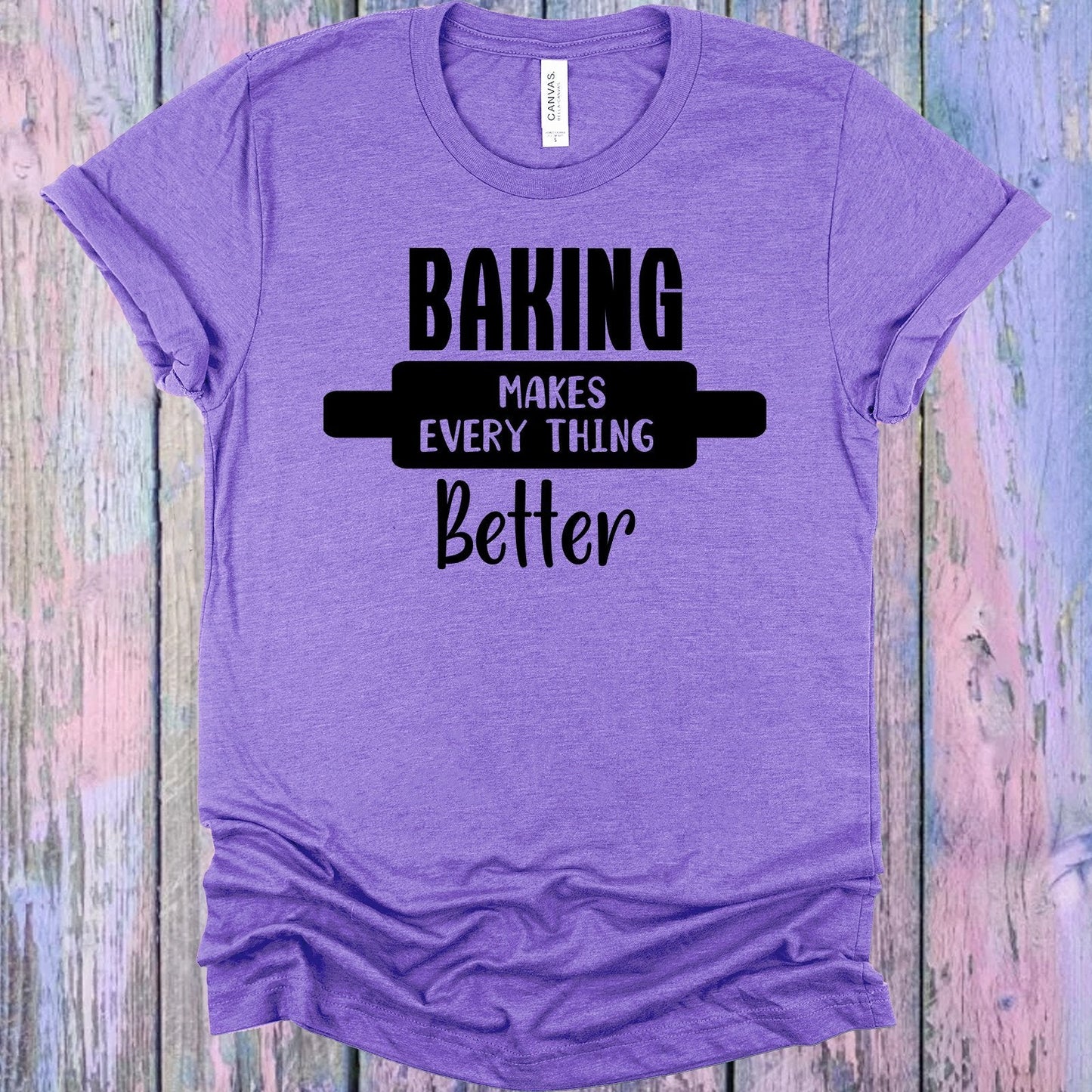 Baking Makes Everything Better Graphic Tee