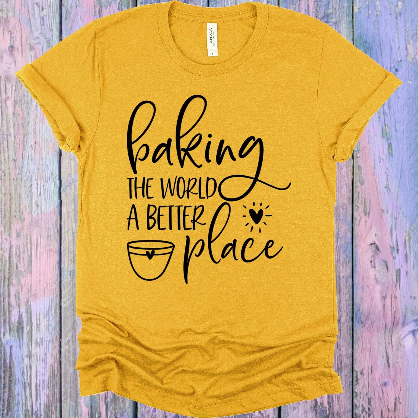 Baking the World a Better Place Graphic Tee
