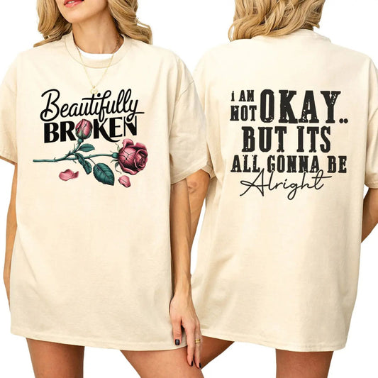 "Beautifully Broken, Not Okay" T-Shirt - Trendy Mental Health Awareness Tee, Empowering Women's Gift