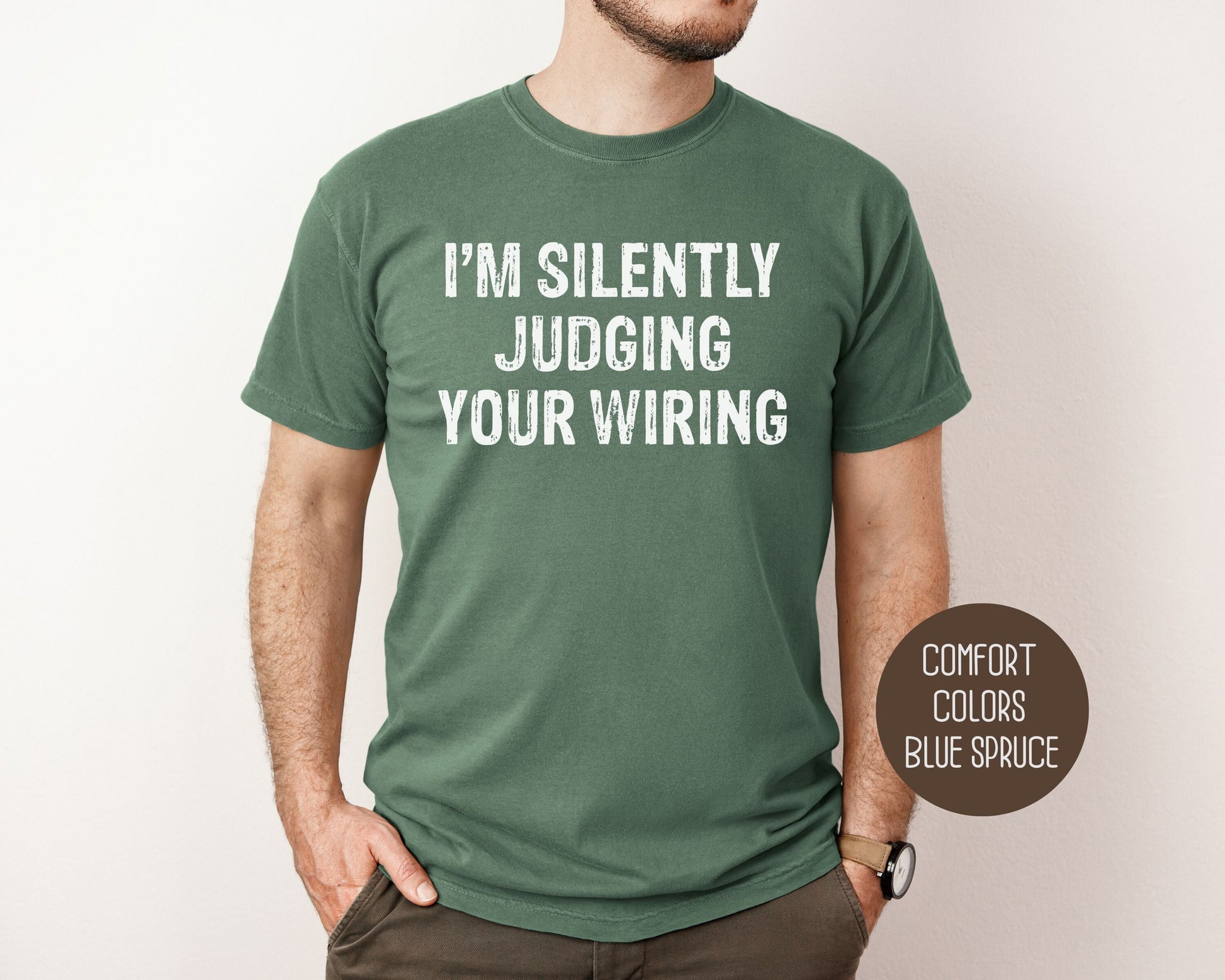I'm Silently Judging Your Wiring Comfort Colors Shirt-3