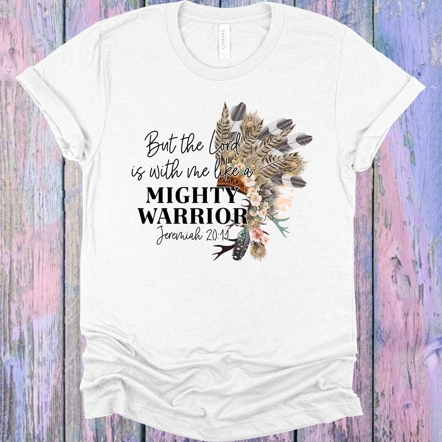 But the Lord is With Me Like a Mighty Warrior Graphic Tee
