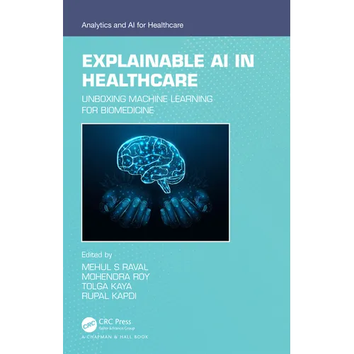 Explainable AI in Healthcare: Unboxing Machine Learning for Biomedicine - Paperback