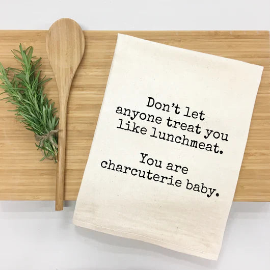 "Don't Let Anyone Treat You Like Lunchmeat..." Kitchen Towel-0