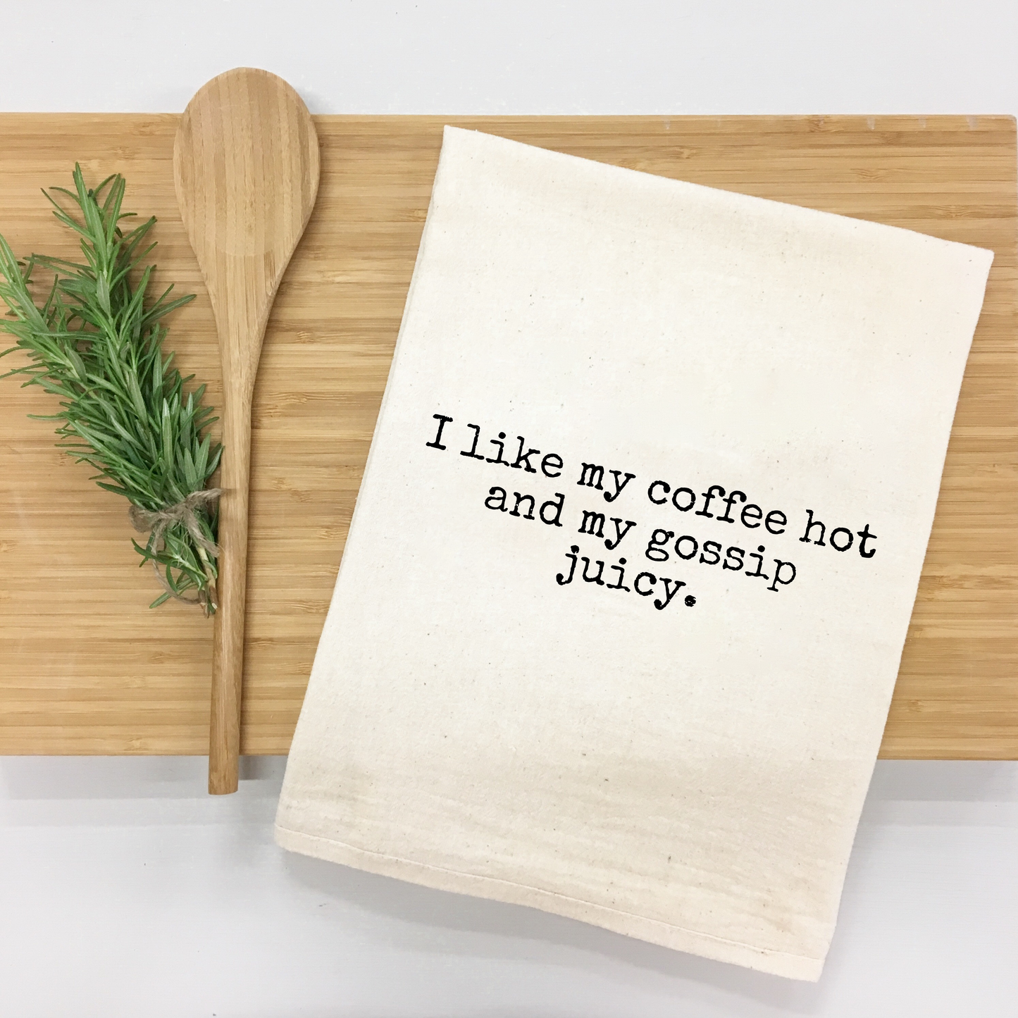 "I like my coffee hot and my gossip juicy" Kitchen Towel-0