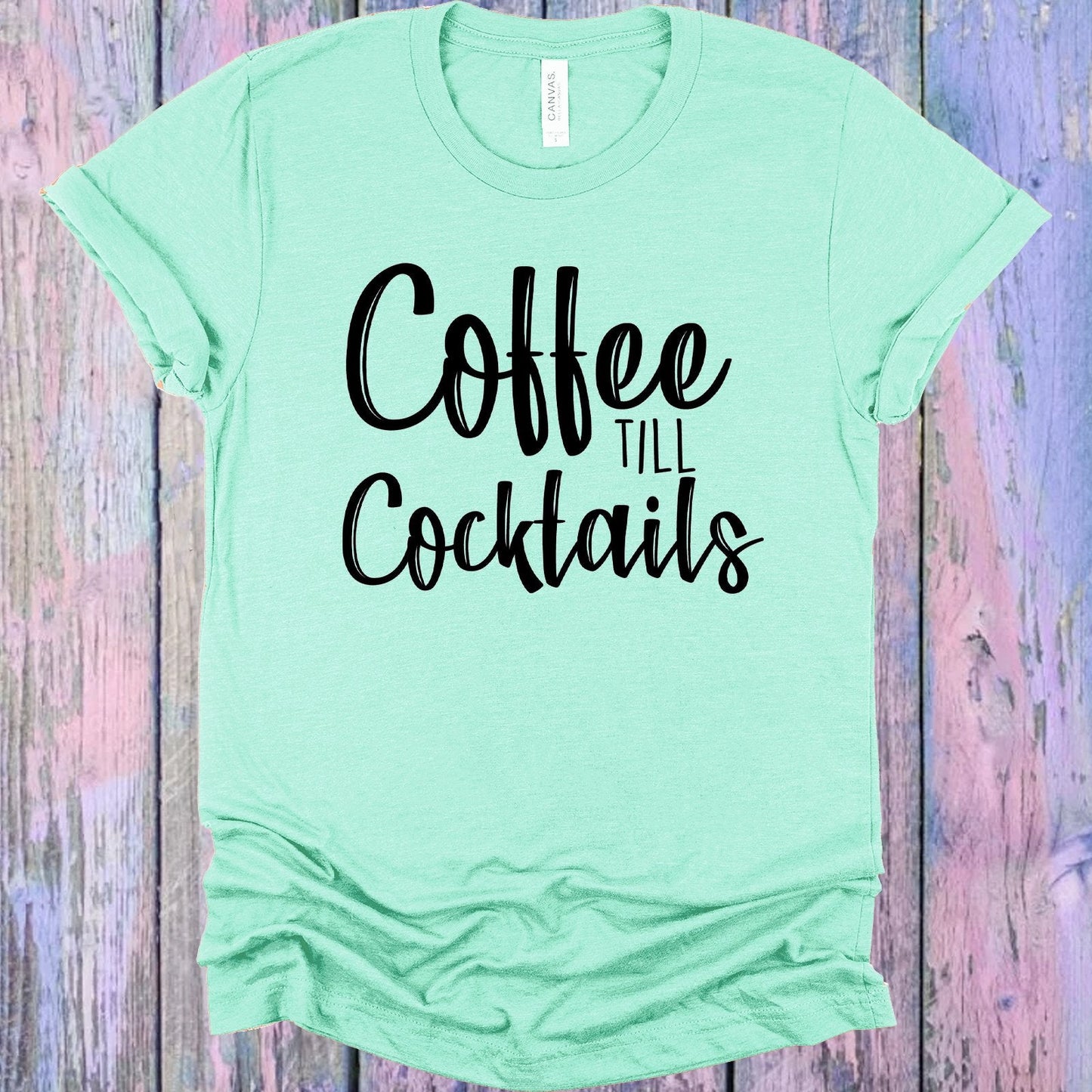 Coffee Till Cocktails Graphic Tee