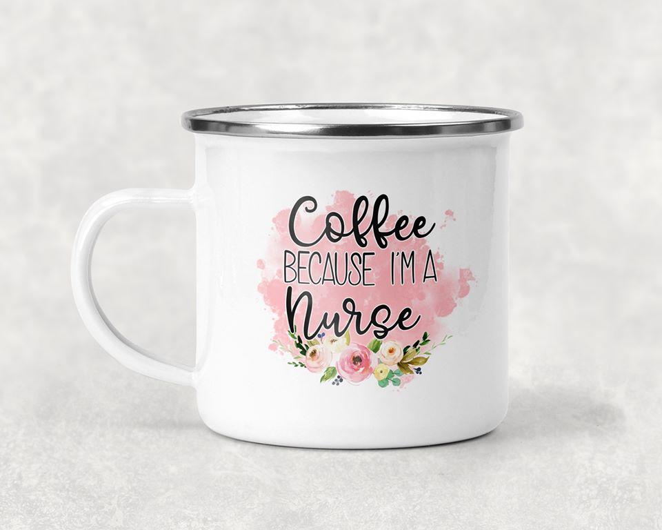 Coffee Because I'm a Nurse Mug
