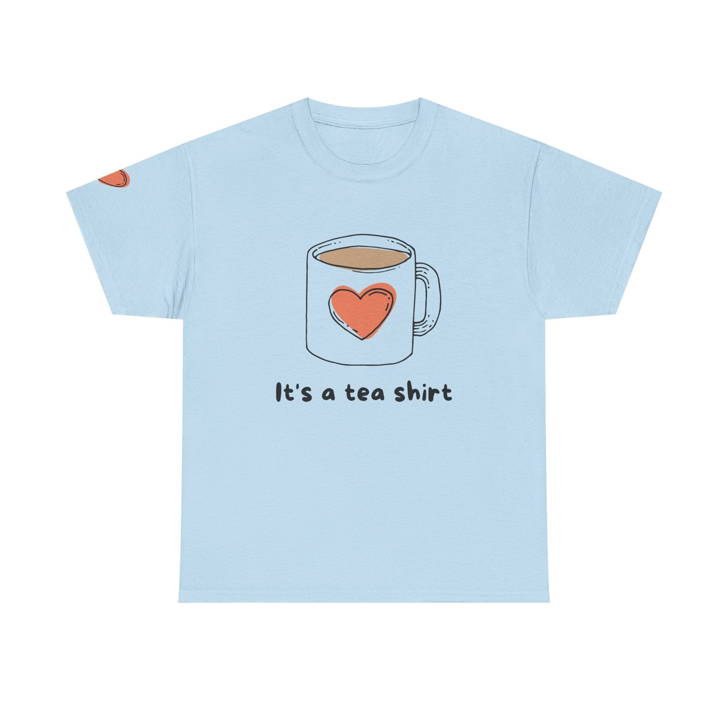 Light blue t-shirt with a graphic of a tea cup and heart, and text 'It's a tea shirt' on a white background. Cute Tea Theme Tee, It's a Tea Shirt, Gift for Tea Lovers, Unisex T-Shirt, Casual Wear, Birthday Gift, Funny Tee