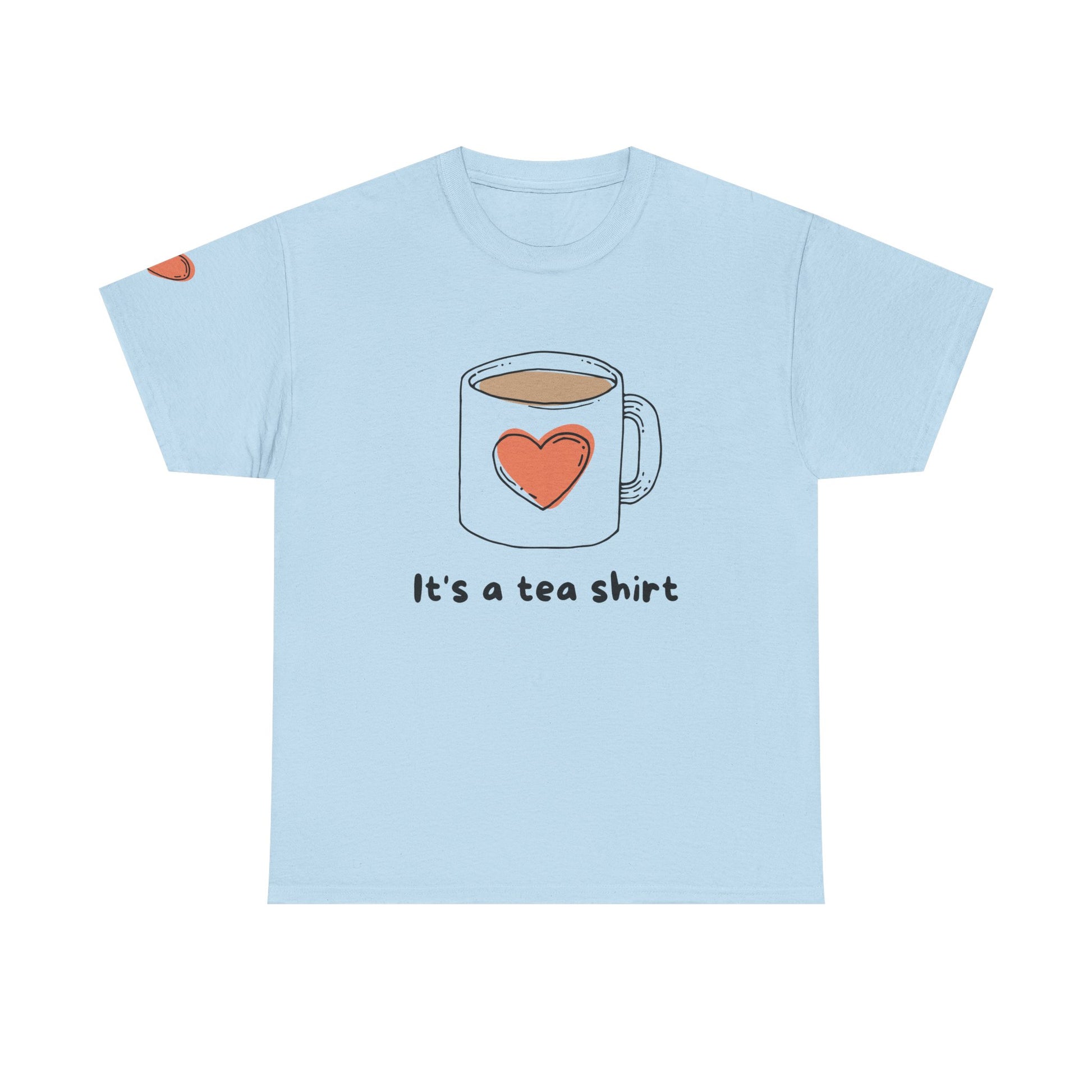 Light blue t-shirt with a graphic of a tea cup and heart, and text 'It's a tea shirt' on a white background. Cute Tea Theme Tee, It's a Tea Shirt, Gift for Tea Lovers, Unisex T-Shirt, Casual Wear, Birthday Gift, Funny Tee