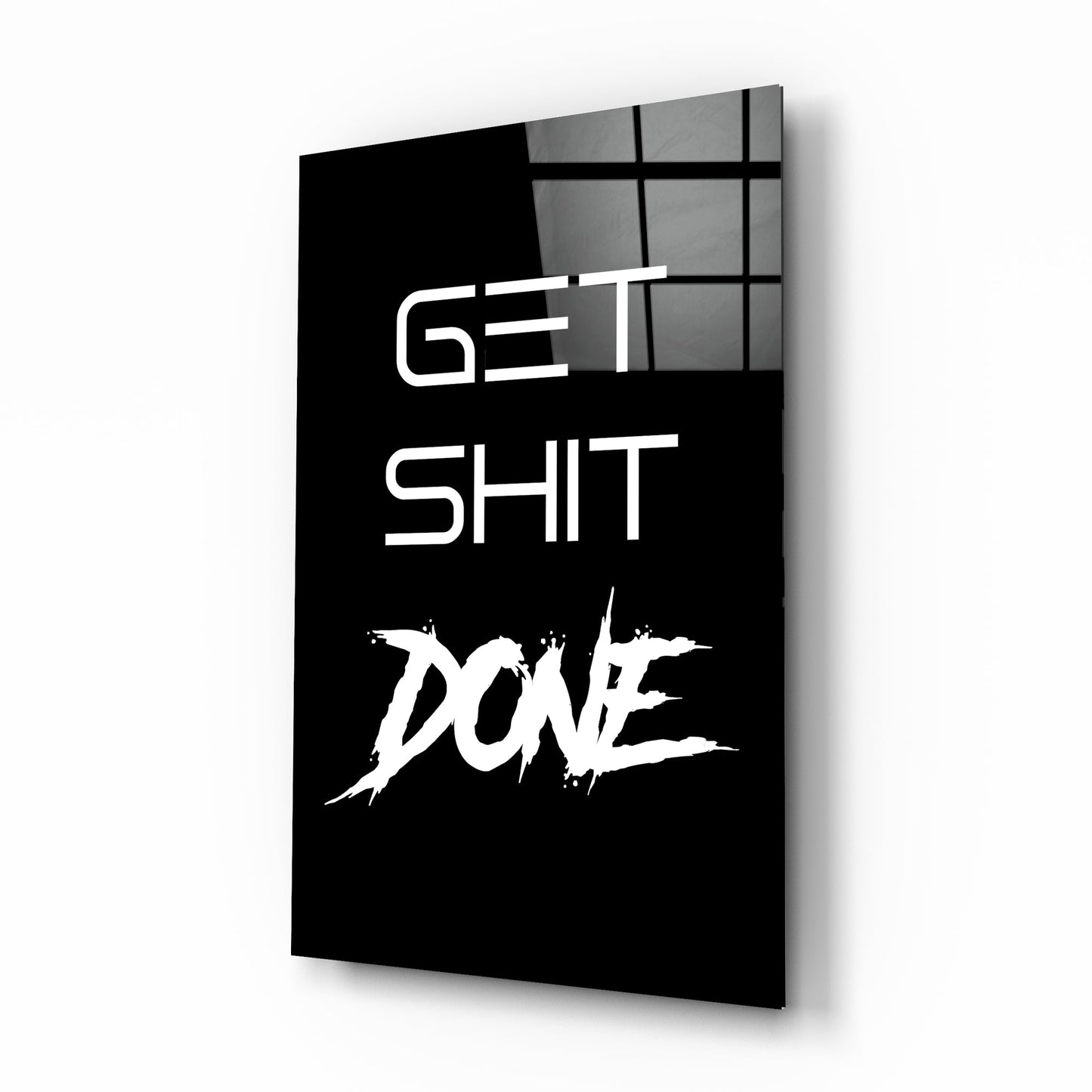 Get Shit Done Glass Wall Art  || Designer Collection