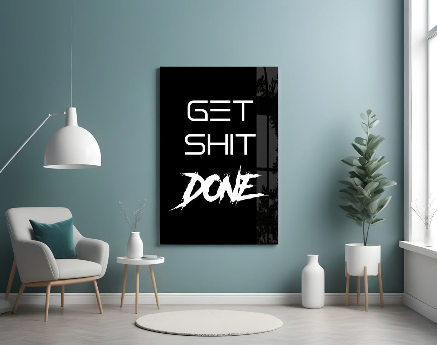 Get Shit Done Glass Wall Art  || Designer Collection