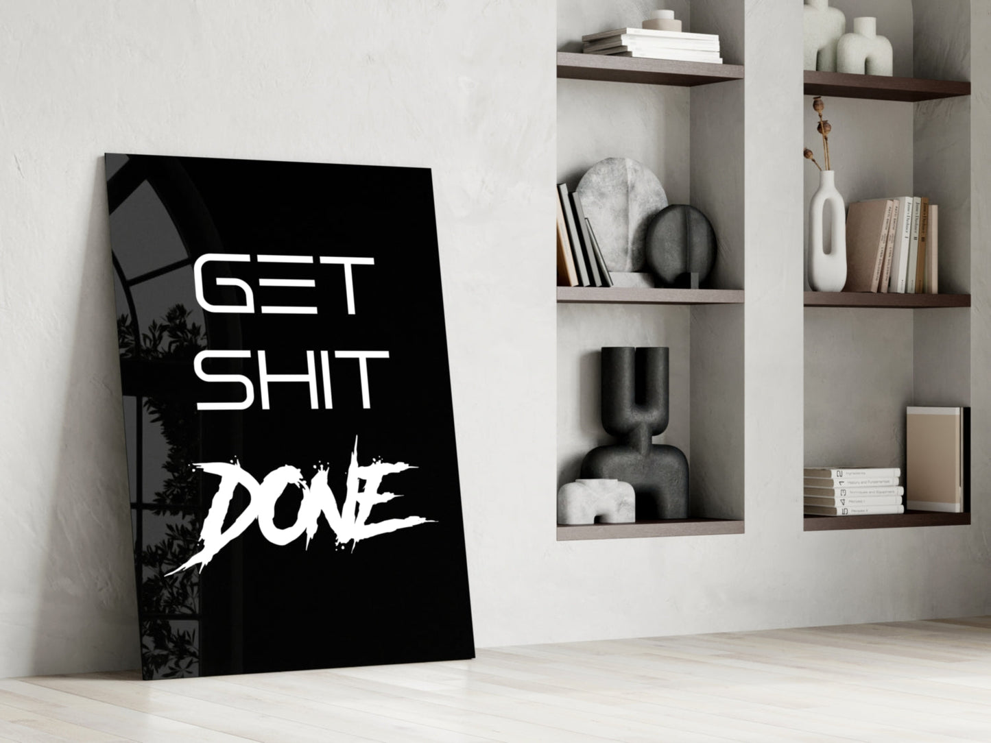 Get Shit Done Glass Wall Art  || Designer Collection