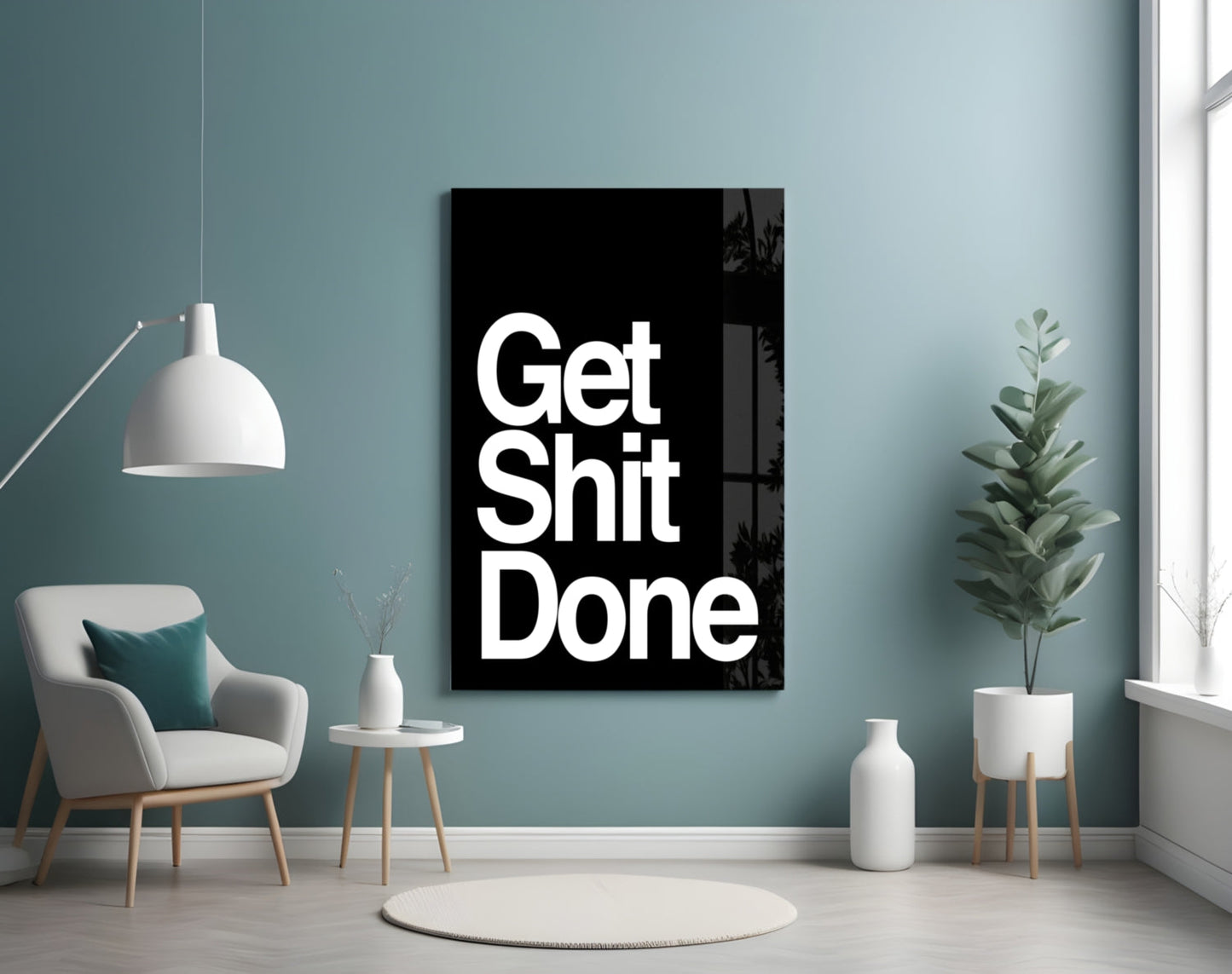 Get Shit Done Glass Wall Art  || Designer Collection