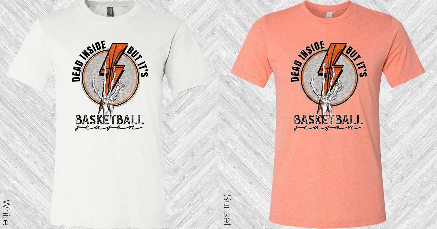 Dead Inside But It's Basketball Season Graphic Tee