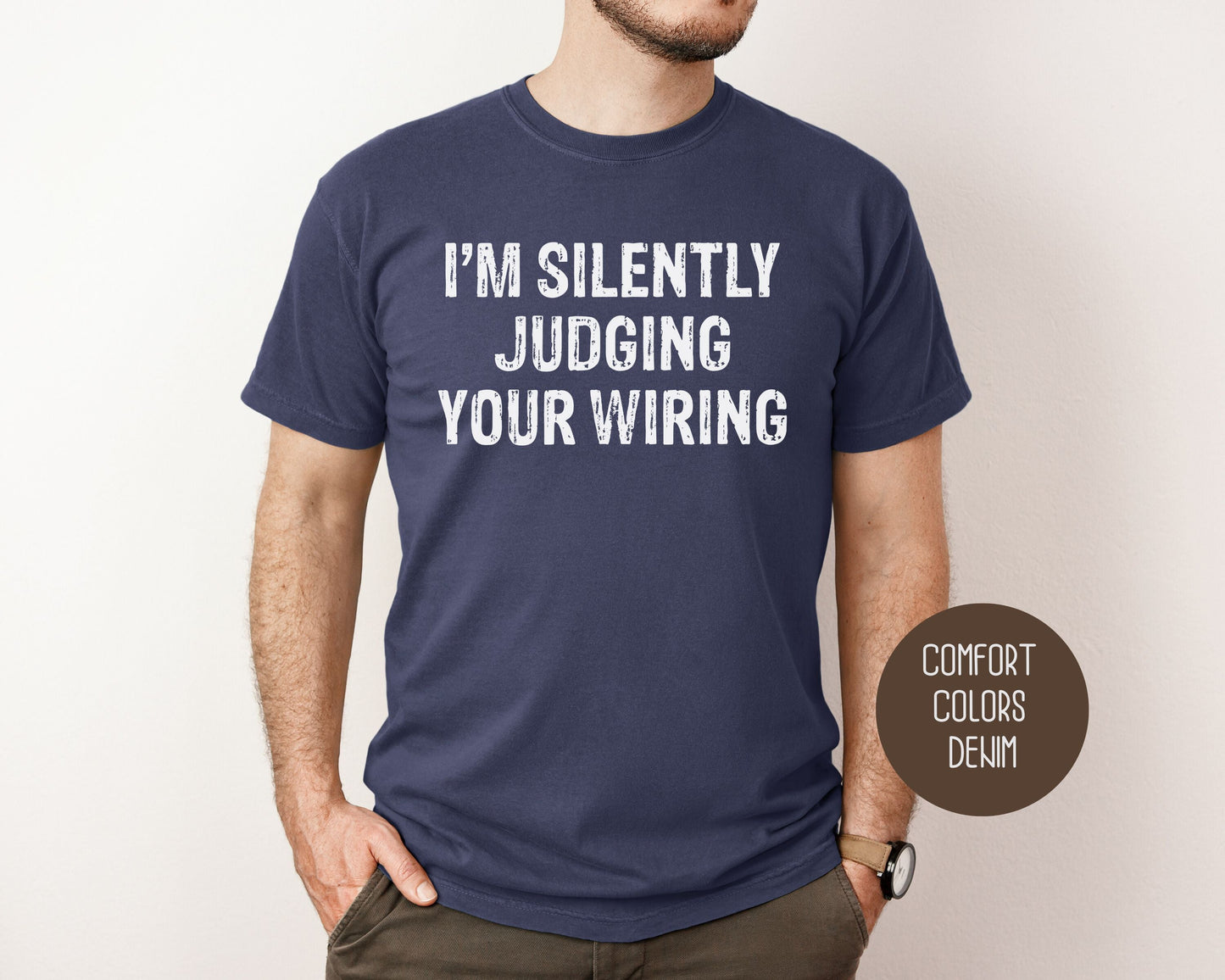 I'm Silently Judging Your Wiring Comfort Colors Shirt-0