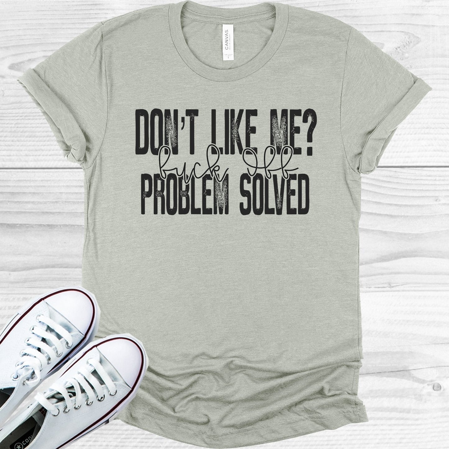 Don't Like Me? Graphic Tee