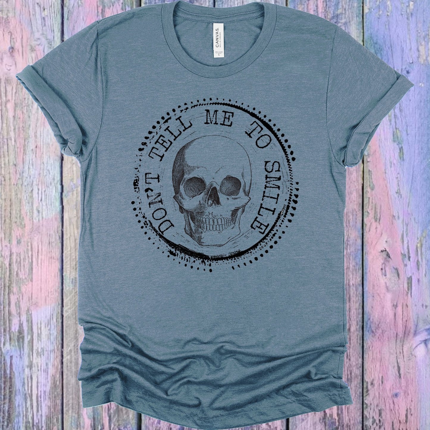 Don't Tell Me to Smile Graphic Tee