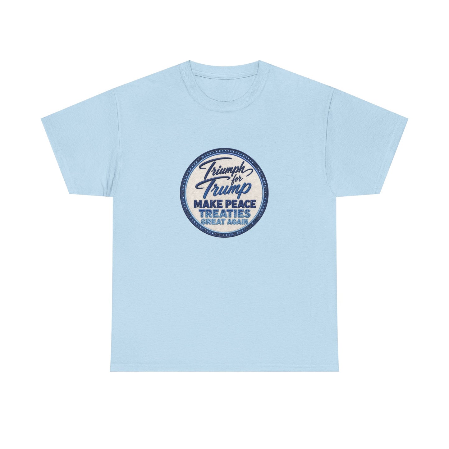 "Make Peace Treaties Great Again" Embroidery Badge Pattern T-Shirt - MADE TO ORDER ✨ CUSTOMIZABLE WITHIN REASON