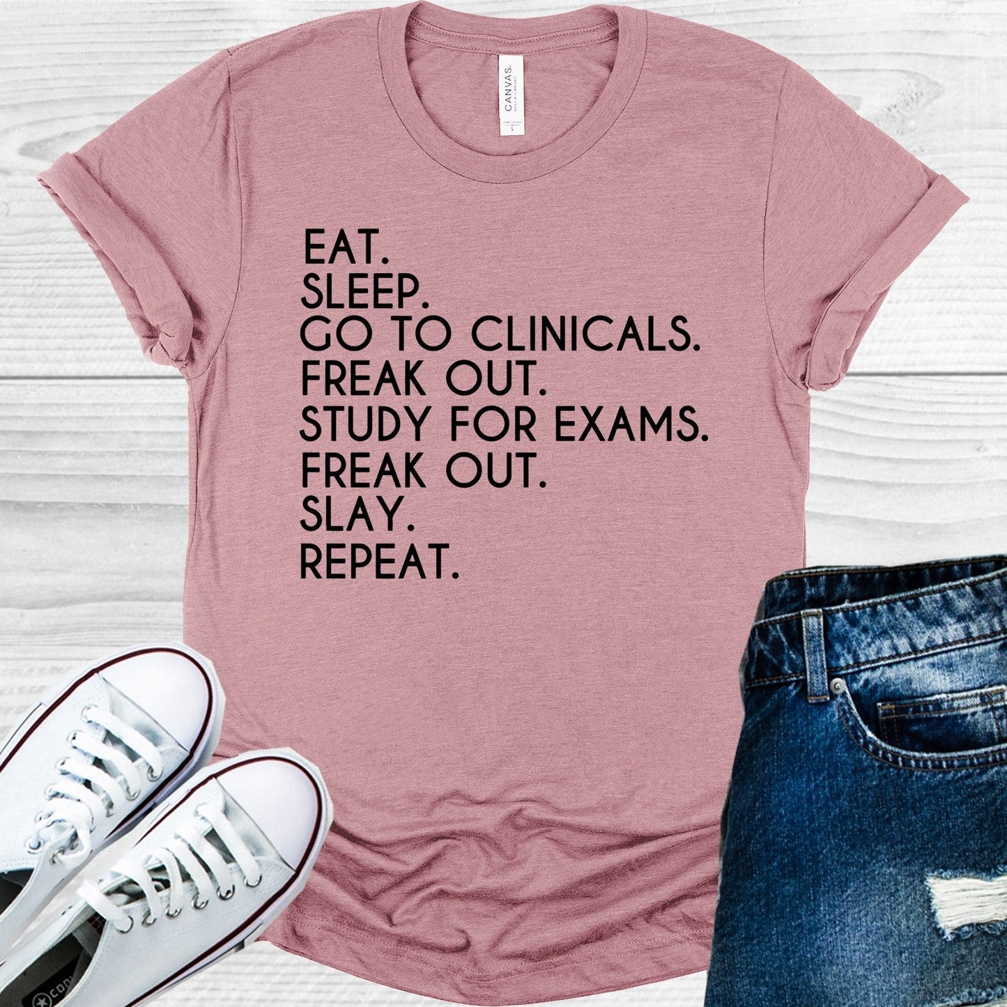 Eat Sleep Go to Clinicals Nurse Graphic Tee