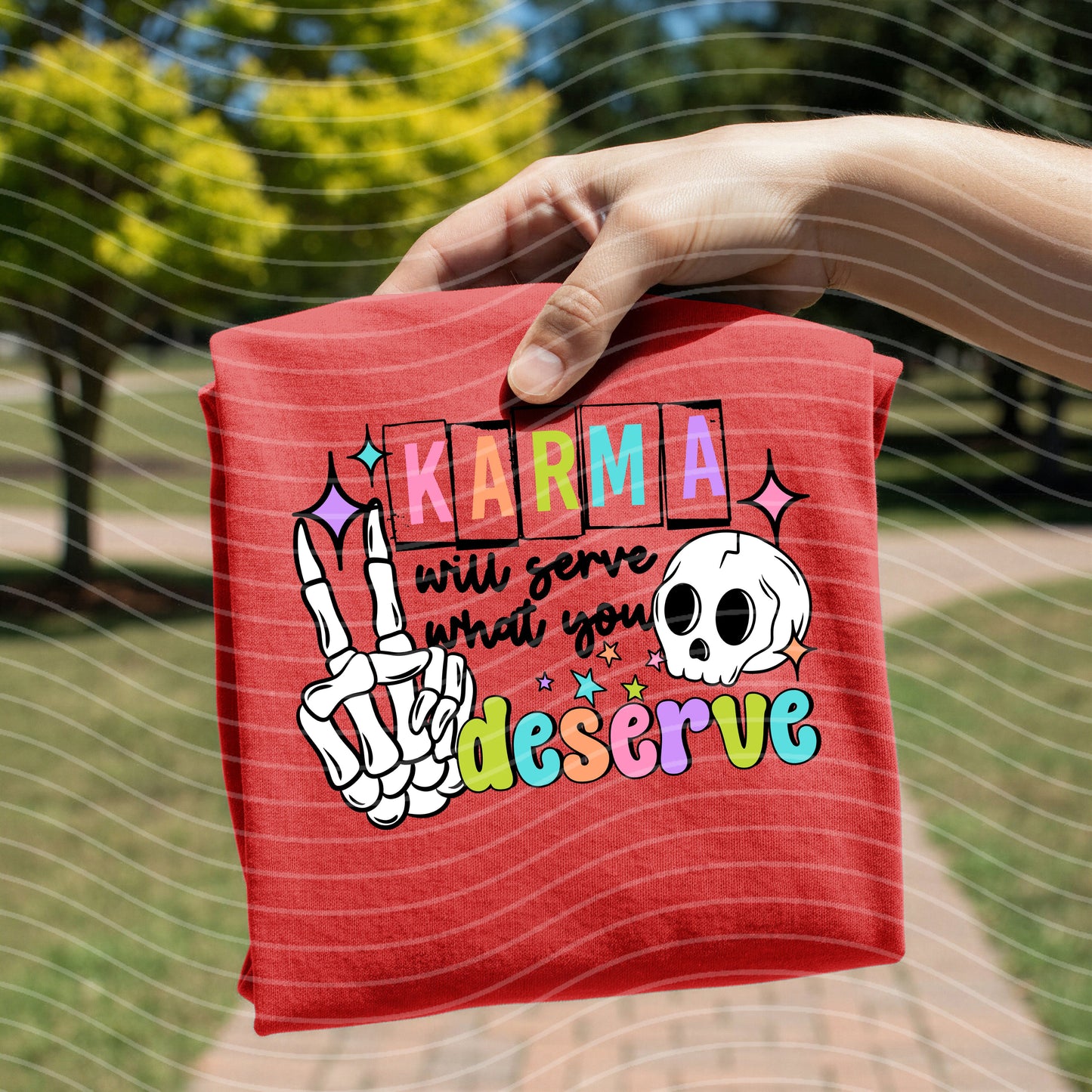 Karma Will Serve What You Deserve Graphic Tee