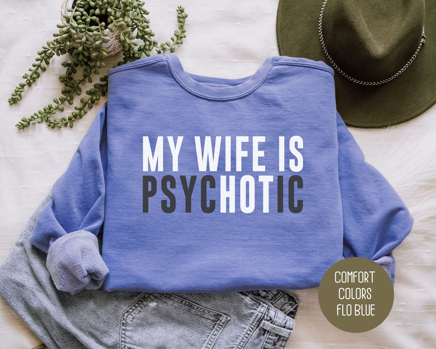 My Wife is Psychotic Comfort Colors Sweatshirt-1