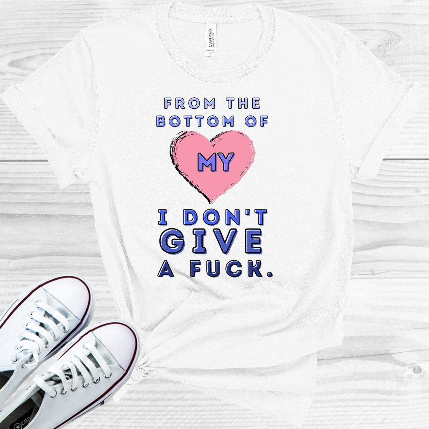 From the Bottom of My I Don't Give a F*** Graphic Tee