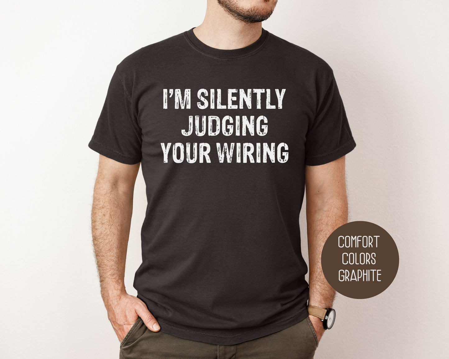 I'm Silently Judging Your Wiring Comfort Colors Shirt-1