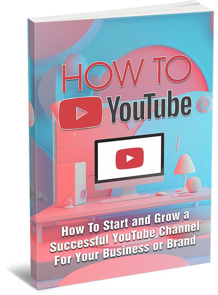 How To YouTube! (eBook) learn How to start a youtube channel learn How to start a youtube channel