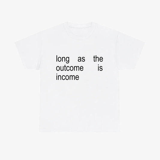 "INCOME" T-Shirt - Motivational & Aspirational Tee, Entrepreneur's Mindset Apparel