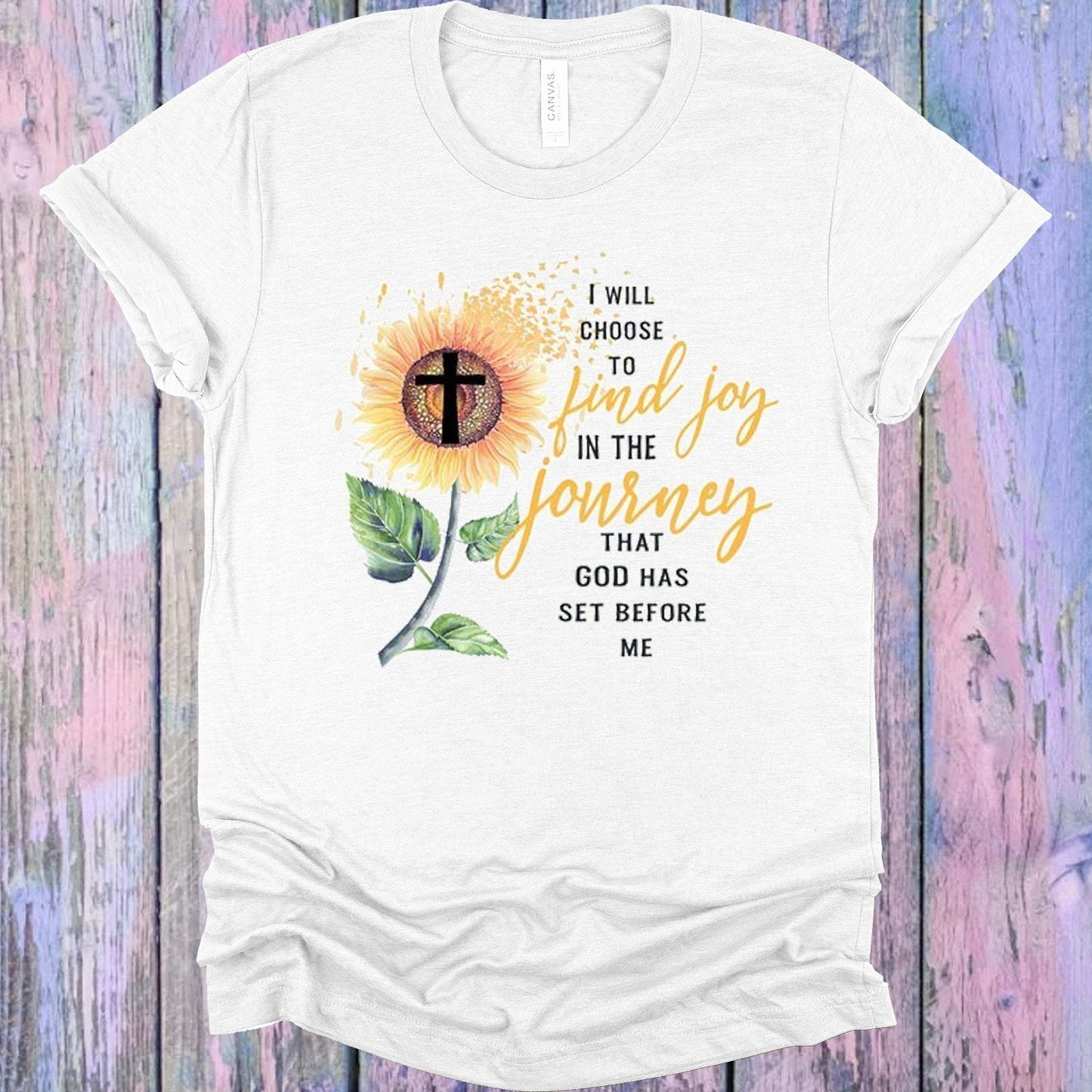I Will Choose to Find Joy in the Journey that God Has Set Before Me Graphic Tee