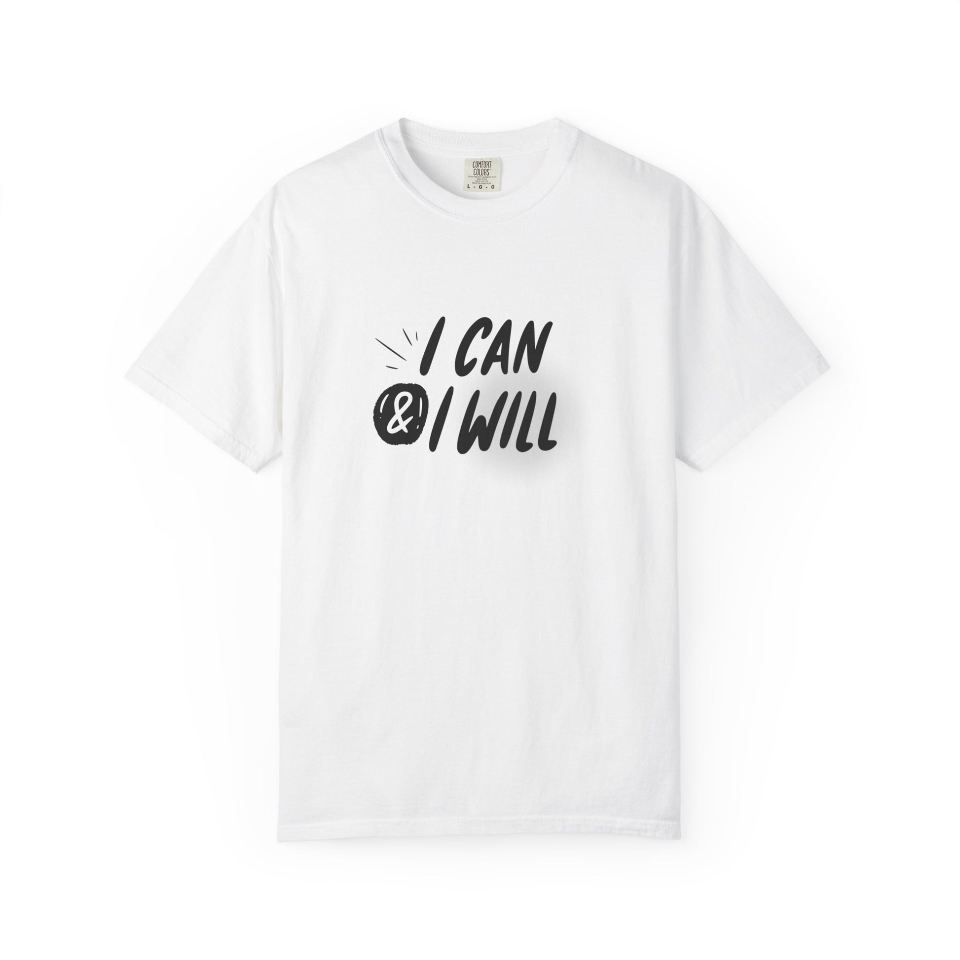 White t-shirt with 'I CAN & I WILL' graphic on a white background. I Can & I Will Motivational T-Shirt - Unisex Graphic Tee