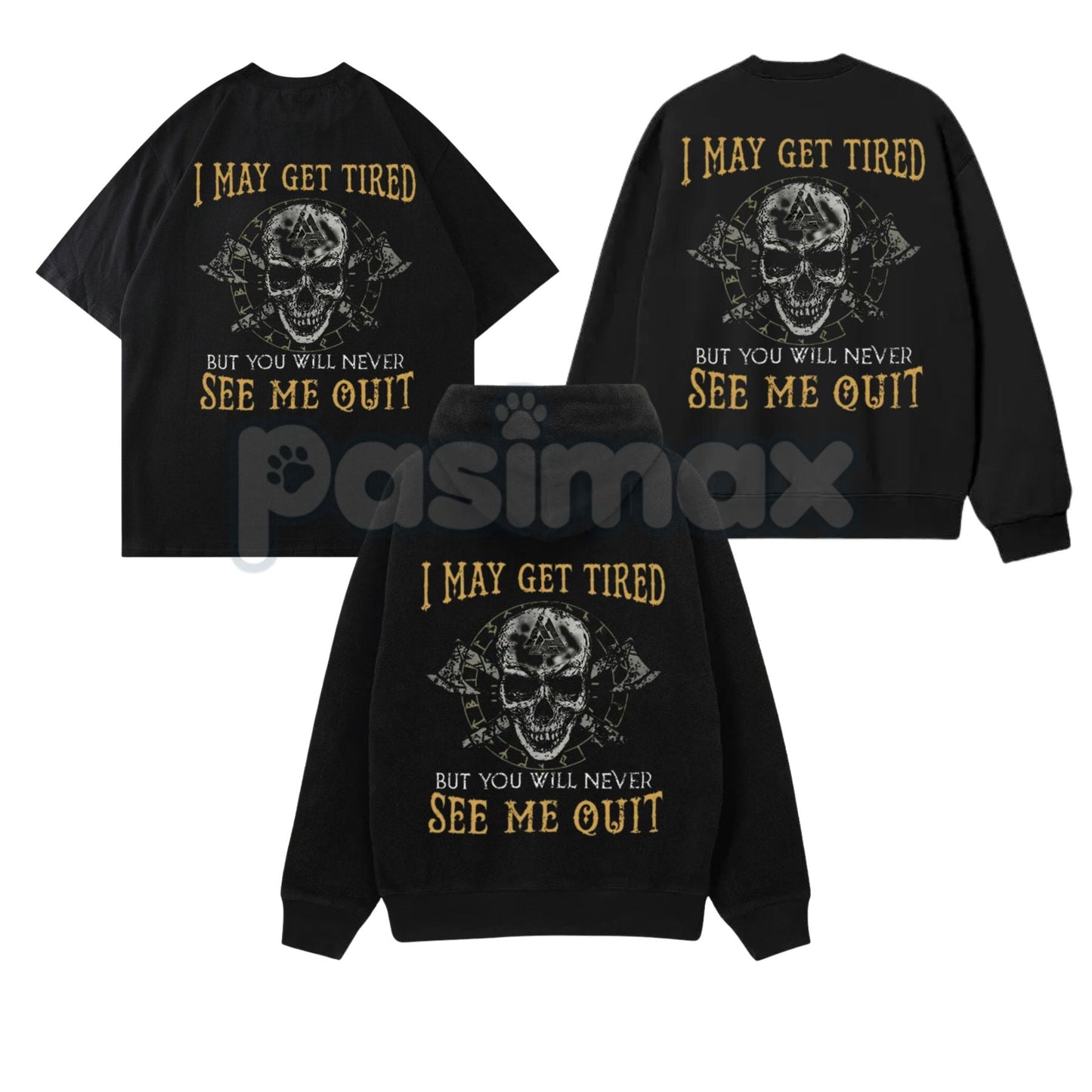 "I May Get Tired But You Will Never See Me Quit" Skull Print T-Shirt – Motivational Graphic Tee, Unisex Hoodie & Sweatshirt