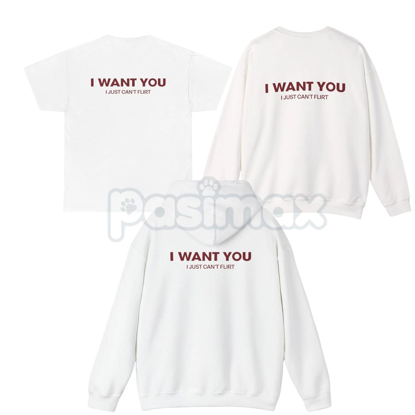 "I Want You I Just Can't Flirt" Funny Quote – Sarcastic Humor Hoodie, Sweatshirt & T-Shirt
