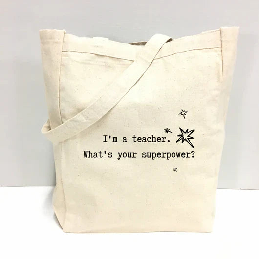"I'm a teacher. What's your superpower?" Tote Bag-0