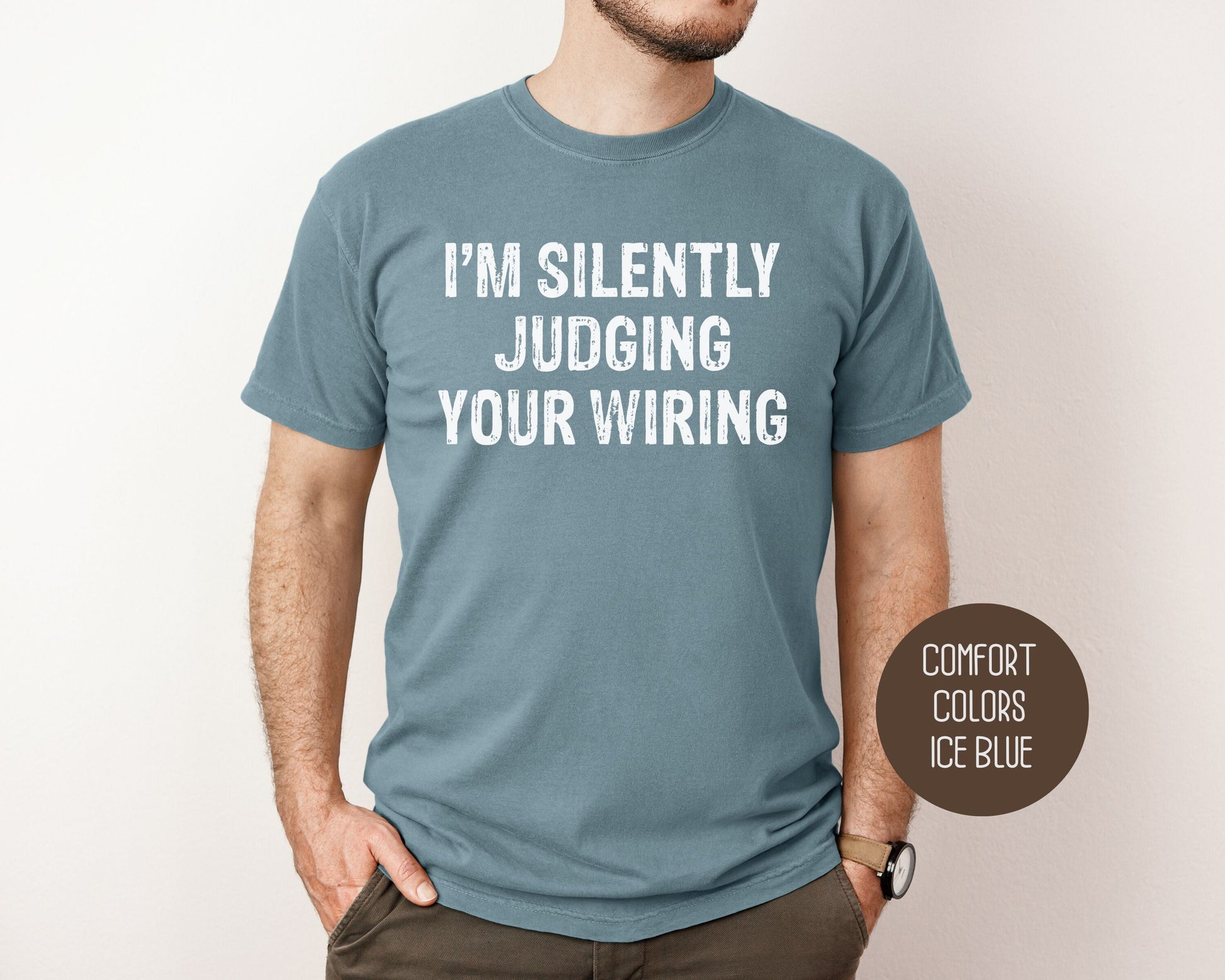 I'm Silently Judging Your Wiring Comfort Colors Shirt-7