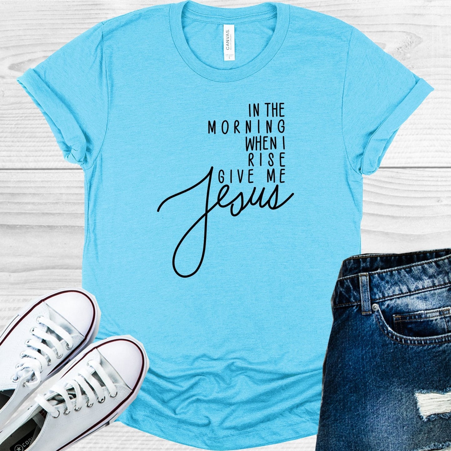 In the Morning When I Rise Give Me Jesus Graphic Tee
