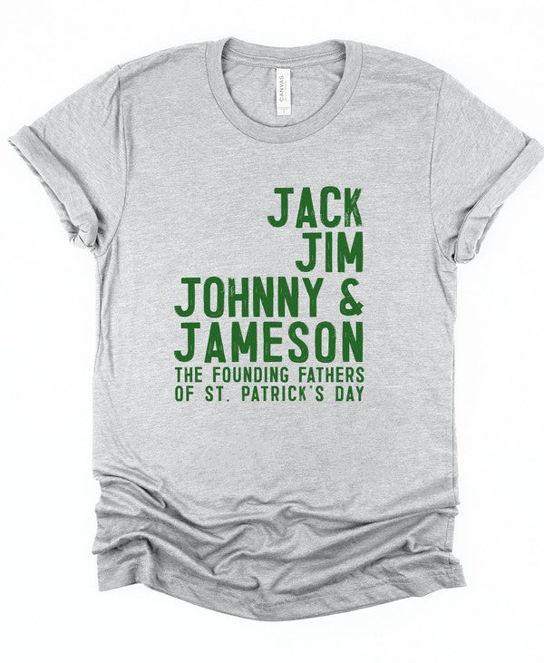 Gray heather graphic T-shirt featuring green text that reads "Jack Jim Johnny & Jameson – The Founding Fathers of St. Patrick's Day," a humorous Irish drinking-themed design for St. Patrick's Day celebrations.