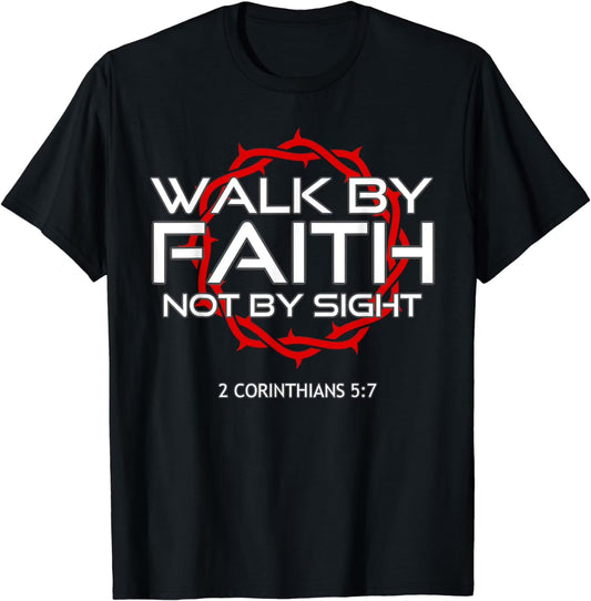 "Jesus Walk By Faith" Christian T-Shirt - Religious Graphic Tee, Inspirational Scripture Apparel, Unisex Round Neck Faith Shirt