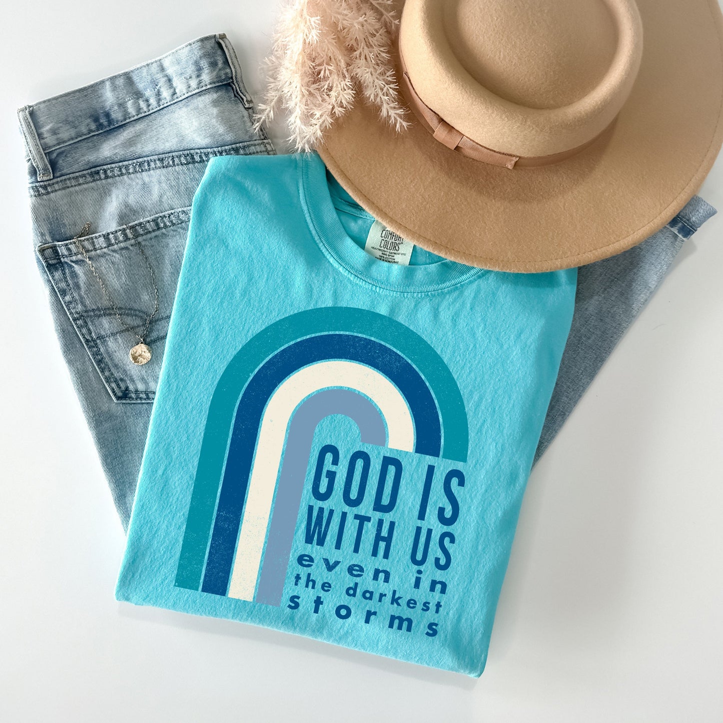 God is With Us Even in the Darkest Storms Graphic Tee