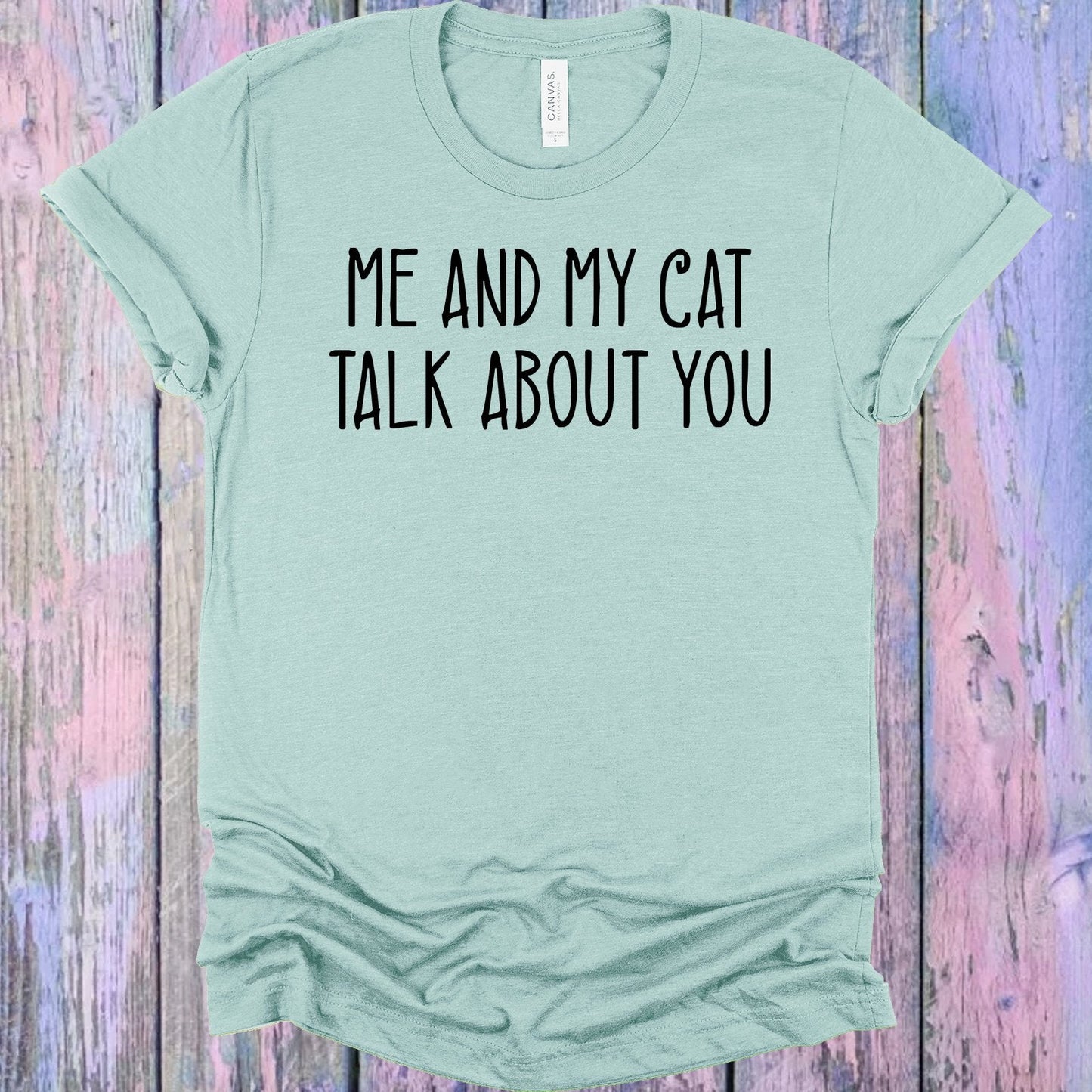 Me and My Cat Talk About You Graphic Tee